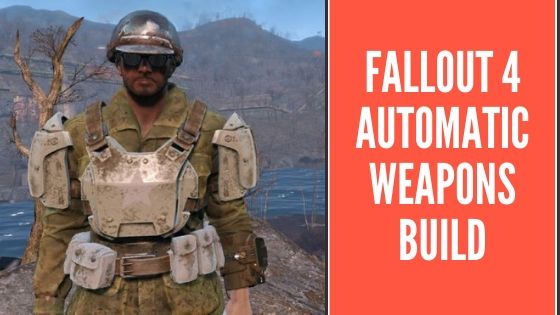 fallout 4 automatic weapons build