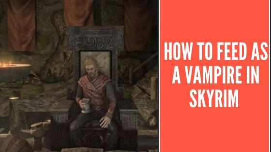 How to Feed as a Vampire in Skyrim