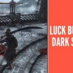 Luck Builds in Dark Souls 3